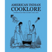 American Indian Cooklore (Classic Reprints)