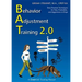 Behavior Adjustment Training 2.0: New Practical Techniques for Fear, Frustration, and Aggression in Dogs
