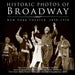 Historic Photos of Broadway: New York Theater 1850-1970
