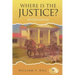 Where is the Justice?: Second Edition
