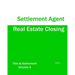 Real Estate Closing - Settlement Agent