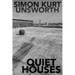 Quiet Houses