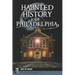 Haunted History of Philadelphia
