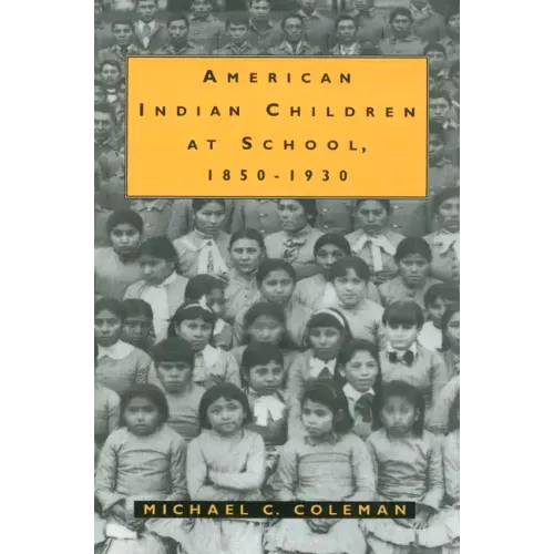 American Indian Children at School, 1850-1930