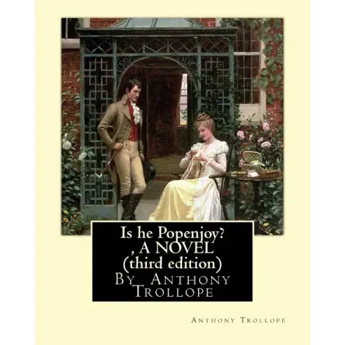 Is he Popenjoy?, By Anthony Trollope A NOVEL ( third edition )