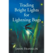 Trading Bright Lights For Lightning Bugs