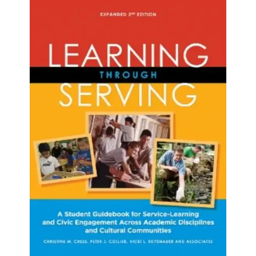 Learning Through Serving: A Student Guidebook for Service-Learning and Civic Engagement Across Academic Disciplines and Cultural Communities