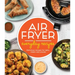 Air Fryer Everyday Recipes: Delicious Recipes for Daily Meals and Snacks