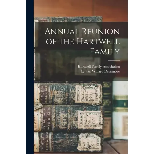 Annual Reunion of the Hartwell Family