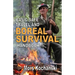 Basic Safe Travel and Boreal Survival Handbook: Gems from Wilderness Arts and Recreation Magazine