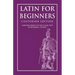 Latin for Beginners: Centurion Edition