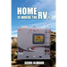 Home Is Where the RV Is
