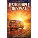 Inside The Jesus People Revival