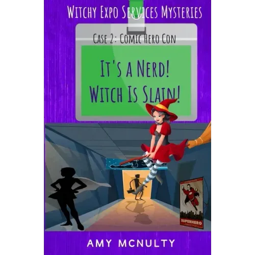 It's a Nerd! Witch Is Slain!: Case 2: Comic Hero Con