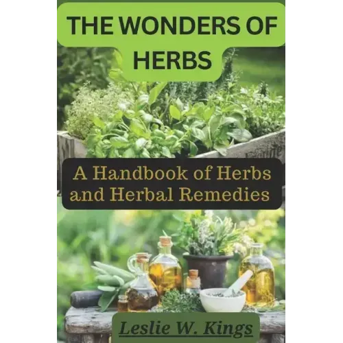 The Wonders of Herbs: A Handbook of Herbs and Herbal Remedies