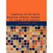 Traditions of the North American Indians, Volume 3