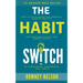The Habit Switch: How Little Changes Can Produce Massive Results For Your Health, Diet and Energy Levels