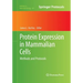Protein Expression in Mammalian Cells: Methods and Protocols