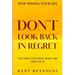 Stop Missing Your Life: Don't Look Back In Regret - You Only Live Once Make The Most of It