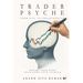 TraderPsyche: From Bias to Breakthrough: Rewire your mind. Transform your Trading.: From Bias to Breakthrough:
