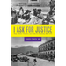I Ask for Justice: Maya Women, Dictators, and Crime in Guatemala, 1898-1944