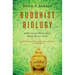 Buddhist Biology: Ancient Eastern Wisdom Meets Modern Western Science
