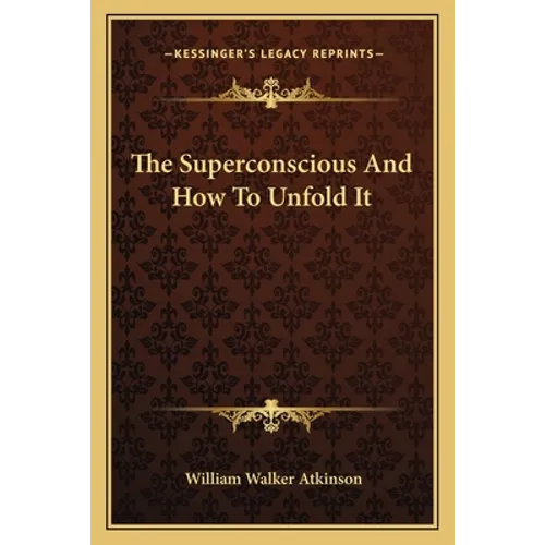 The Superconscious And How To Unfold It