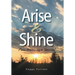 Arise & Shine: From Mourning to Dancing