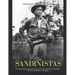 The Sandinistas: The Controversial History and Legacy of the Socialist Party's Revolution, Civil War, and Politics in Nicaragua
