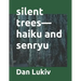 silent trees-haiku and senryu