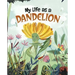 My Life as a Dandelion