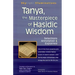 Tanya the Masterpiece of Hasidic Wisdom: Selections Annotated & Explained