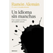 Un Idioma Sin Manchas: Cien Caminos En Busca del Español Correcto / An Unblemished Language. One Hundred Roads in the Quest for Correction in Spanish