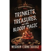Trinkets, Treasures, and Other Bloody Magic