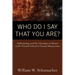 Who Do I Say That You Are?