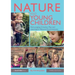 Nature and Young Children: Encouraging Creative Play and Learning in Natural Environments