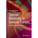 Special Relativity in General Frames: From Particles to Astrophysics