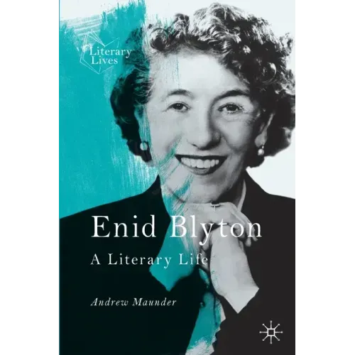 Enid Blyton: A Literary Life