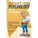 Weight Loss Psychology for Women: How the Keto Diet Reinforces Your Positive Mindset to Lose Your Weight Fast!