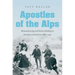 Apostles of the Alps: Mountaineering and Nation Building in Germany and Austria, 1860-1939