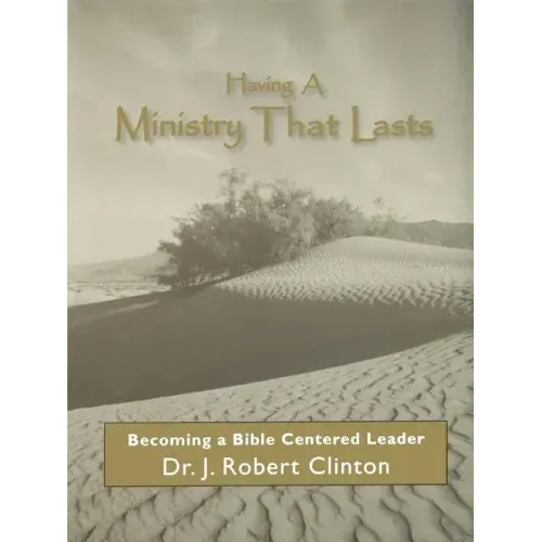 Having A Ministry That Lasts--By Becoming A Bible Centered Leader