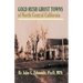 Gold Rush Ghost Towns of North Central California