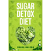 Sugar Detox Diet: Recipes Solution to Sugar Detox Your Body & Quickly Beat the Sugar Cravings Addiction Naturally (2022 Guide for Beginners)