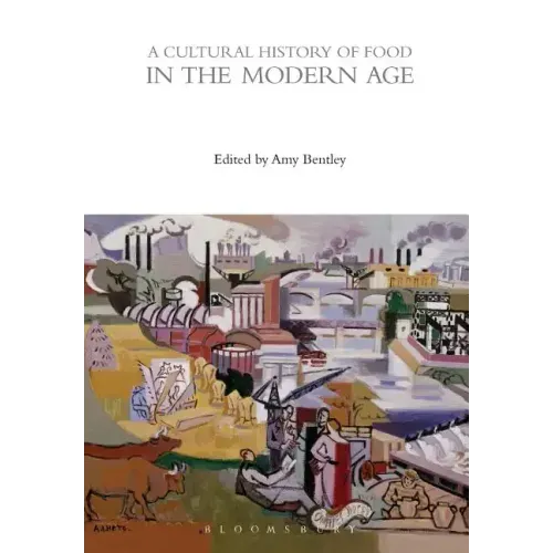 A Cultural History of Food in the Modern Age