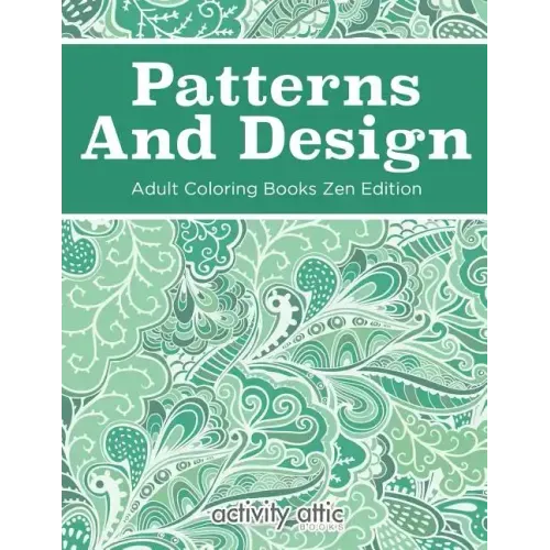 Patterns And Design Adult Coloring Books Zen Edition