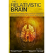 The Relativistic Brain: How it works and why it cannot be simulated by a Turing machine