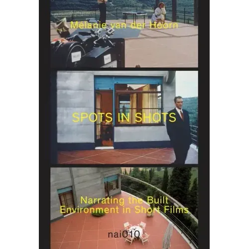 Spots in Shots: Narrating the Built Environment in Short Film
