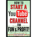How to Start a YouTube Channel for Fun & Profit