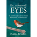 My Kaleidoscope Eyes: A Journal Journey with Retinitis Pigmentosa