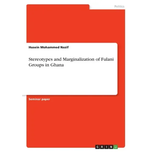 Stereotypes and Marginalization of Fulani Groups in Ghana